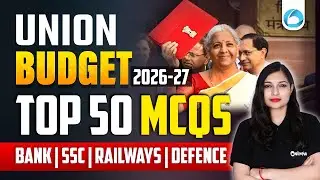 Union Budget 2026 MCQs Top 50 Important Questions for Bank, SSC, Railways & Defence Exams