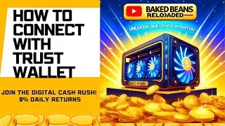🔥BAKED BEANS RELOADED - 8% DAILY (HOW TO CONNECT WITH TRUST WALLET)