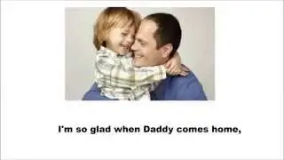 Daddys Homecoming: I'm So Glad When Daddy Comes Home
