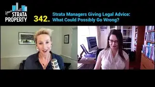 Sneak Peek Episode 342: Strata Managers Giving Legal Advice: What Could Possibly Go Wrong?