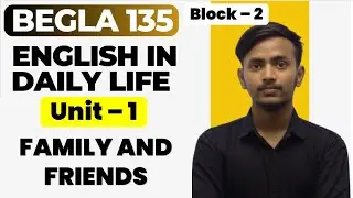 Unit 1 Block 2 Family And Friends  BEGLA 135  English In Daily Life   important topics  IGNOU