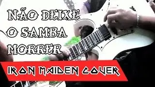 N&atilde;o deixe o samba morrer - Iron Maiden cover (by Konvers&atilde;o)