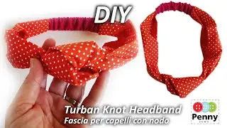 DIY Turban band  Knot | Cucire fascia capelli | Turban Headband | Coser turbante con n&ograve; | 头巾乐队