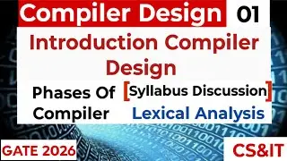 Introduction Compiler Design|Phases Of Compiler and Lexical Analysis &PYQ|GATE 2026