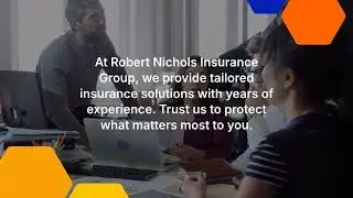 Reliable Insurance Coverage Tailored for You - Robert Nichols Insurance Group