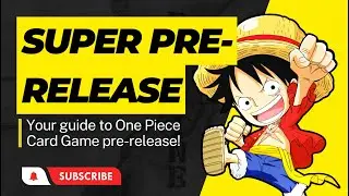 One Piece Super Pre Release: Everything you need to know