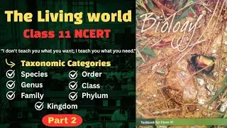 Taxonomic Categories - The Living World | Class 11 Biology Chapter 1 | NCERT/CBSE