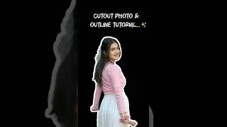 Cutout photo & outline tutorial 💡#tutorial #viral #trending #cutout #inshot #viralshorts #shortsfeed