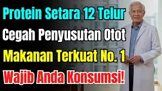 Tanpa Daging! Dokter 87 Tahun Ungkap 5 Makanan Protein Cegah Otot Menyusut Setara 12 Telur