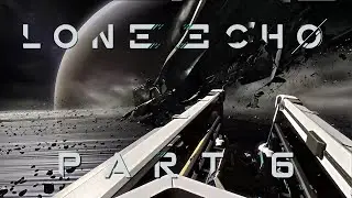 Lone Echo VR - Part 6 - Sensor Satellite, Unknown Ship