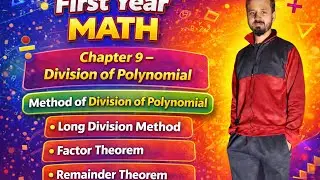 Ch 9 Division of polynomial, long division method, reminder theorem, factor theorem @PhysicsWallah 