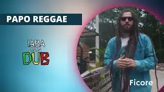 IABADABADUB - PAPO REGGAE FICORE