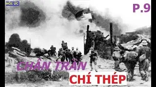Chân Trần Chí Thép ( p 9 ) Những Sáng Tạo Đỉnh Cao Đưa Người M.ỹ Vào Bẫy  | Hồi ức