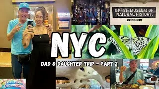 NYC - Dad & Daughter Trip (Part 2) Episode 9