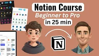 Notion Beginner Tutorial: Learn the Basics in Just 25 Minutes