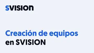 Creaci&oacute;n de equipos en SVISION