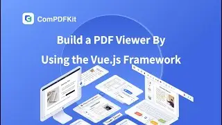 Use Vue.js to Build a Web PDF Viewer by Integrating ComPDFKit PDF SDK