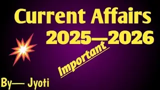 Current Affairs Part&mdash; 1, 2025- 2026 Important For UPPCS, UPSC,MPPSC, All another Competitive Exams.