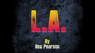 L. A. Debut Single By Rex Pearson | The Official Music Video