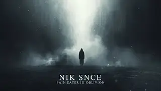 NIK SNCE &mdash; Pain Eater III: Oblivion