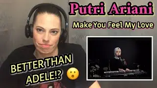 AMERICAN REACTS TO PUTRI ARIANI | MAKE YOU FEEL MY LOVE | BONUS FOOTAGE
