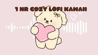 Cozy Cute kawaii 1 hour lofi aesthetic BGM, Kawaii Valentine's Study beats relaxing and chill