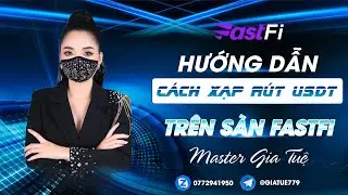 HƯỚNG DẪN C&Aacute;CH NẠP R&Uacute;T USDT TR&Ecirc;N S&Agrave;N FASTFI