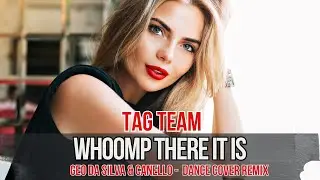 Geo Da Silva & Canello - Whoomp There It Is (Tag Team -Dance Cover) Ray mix
