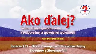 Relace 257 - Pravdivé dejiny Slovanov VII