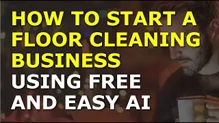 How to Start a Floor Cleaning Business | Complete and Easy to Follow Guide
