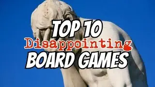Top 10 Disappointing Board Games - Chairman of the Board