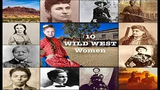 10 WILD WEST Women You Should Know About!