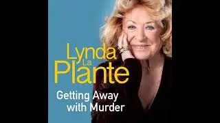 Getting Away With Murder: My unexpected life on page, stage and screen - Lynda La Plante