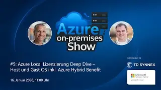 Azure on-premises Show #5: Azure Local Lizenzierung Deep Dive