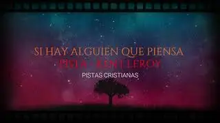 SI HAY ALGUIEN QUE PIENSA - PISTA - Kent Leroy