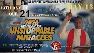 Live/Join 13th Day of Our 21 Days January Crusade/2026 My Year of Unstoppable Miracles/31stJan2026