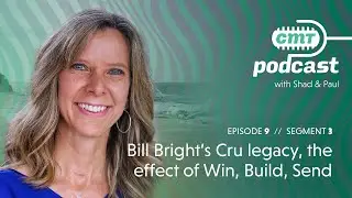 Bill Bright's Cru legacy, the effect of Win, Build, Send  | CMT podcast, Ep. 9