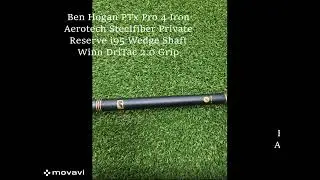Ben Hogan PTx Pro with Aerotech Steelfiber Private Reserve Shaft and Winn Dri Tac 2.0 Grip