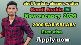 Saudi Arabia New Vacancy 2026: Chef, Barista, Cleaner Jobs | Free Visa