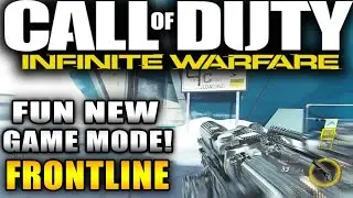 FUN NEW INFINITE WARFARE GAME MODE FRONTLINE IS THE SH!T! BEST COD GAME MODE OF ALL TIME?!