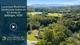 Luxurious Riverfront Sandstone Home on 43 Acres in Bellingen, NSW