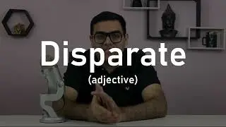 Top 101 GRE Words: Disparate | Meaning Usage & Pronunciation