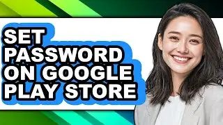 How to Set Password on Google Play Store (only Way)