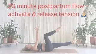 20 minute postpartum pilates flow - release tension