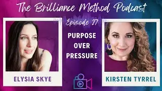 Purpose Over Pressure with Kirsten Tyrrel