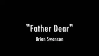 Father Dear - Brian Swanson