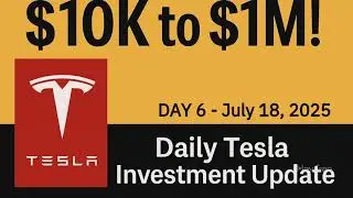 10K to 1 Million Tesla Investment Daily Update - Day 6 (7/18/2025) #TESLA #TSLA #TSLL #TSLQ