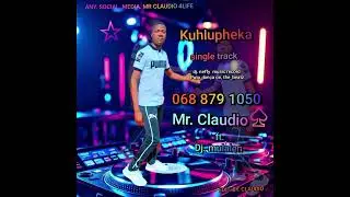 Kuhlupheka by.) Mr Claudio 4life ft. Dj mulaleni