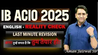 IB ACIO 2025- COMPLETE ENGLISH - REALITY CHECK(LAST MINUTE REVISION) by Aman Jaiswal Sir (VerbalBro)