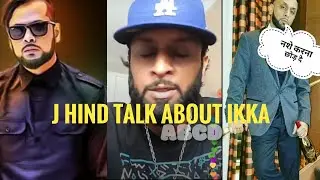 J hind talk about ikka || ikka j hind fight